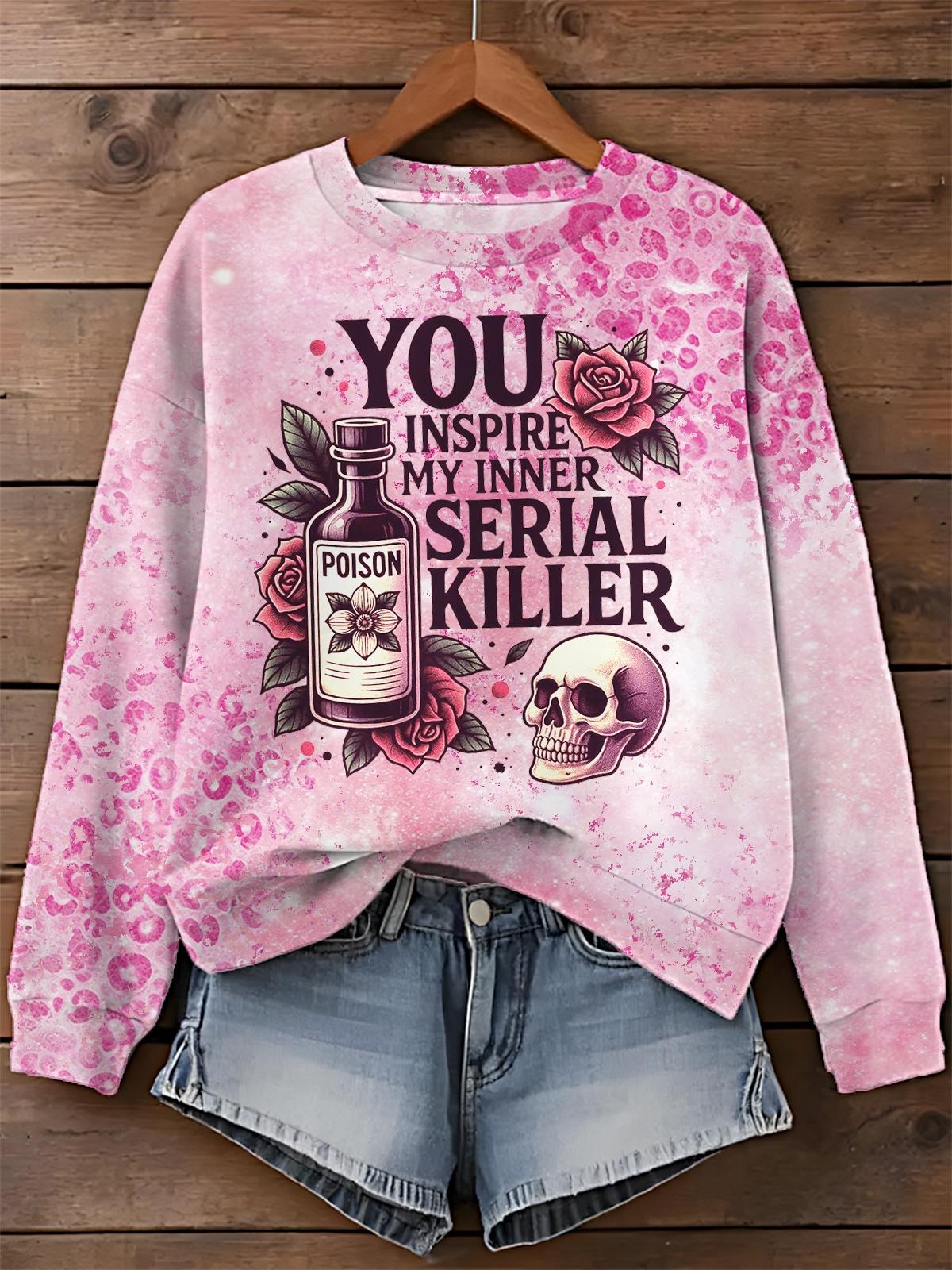 You Inspire My Inner Serial Killer Printed Long Sleeve Casual Top