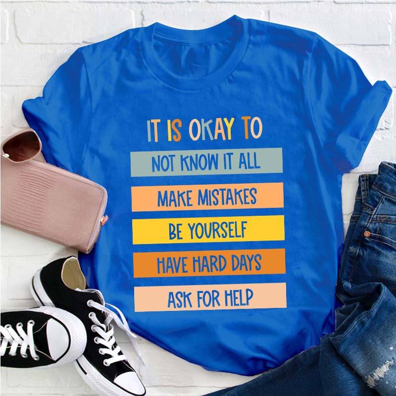 It Is Okay To Do Teacher T-Shirt