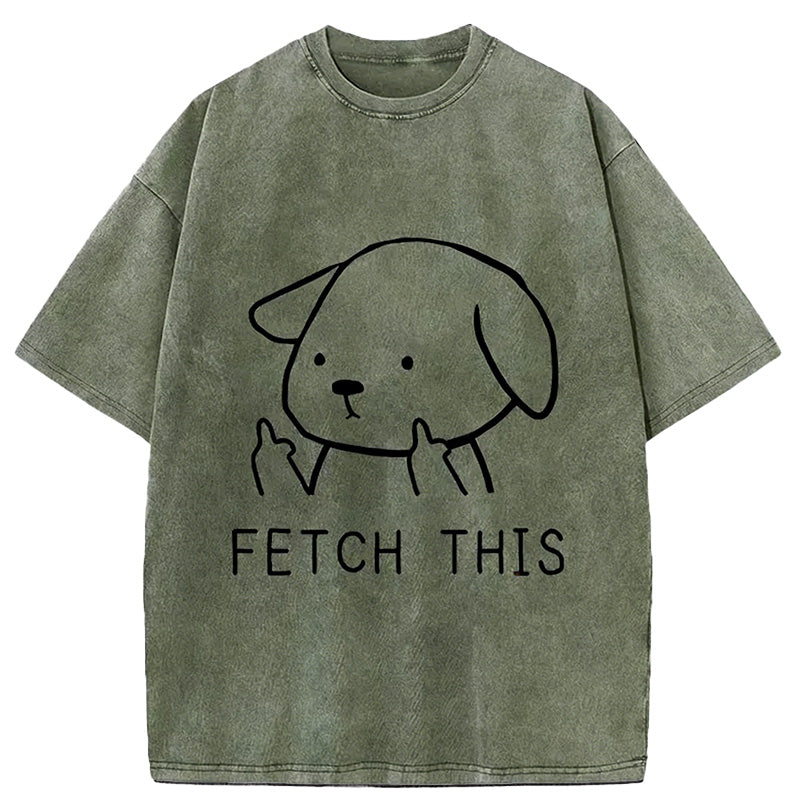 Fetch This Dog Washed T-shirt