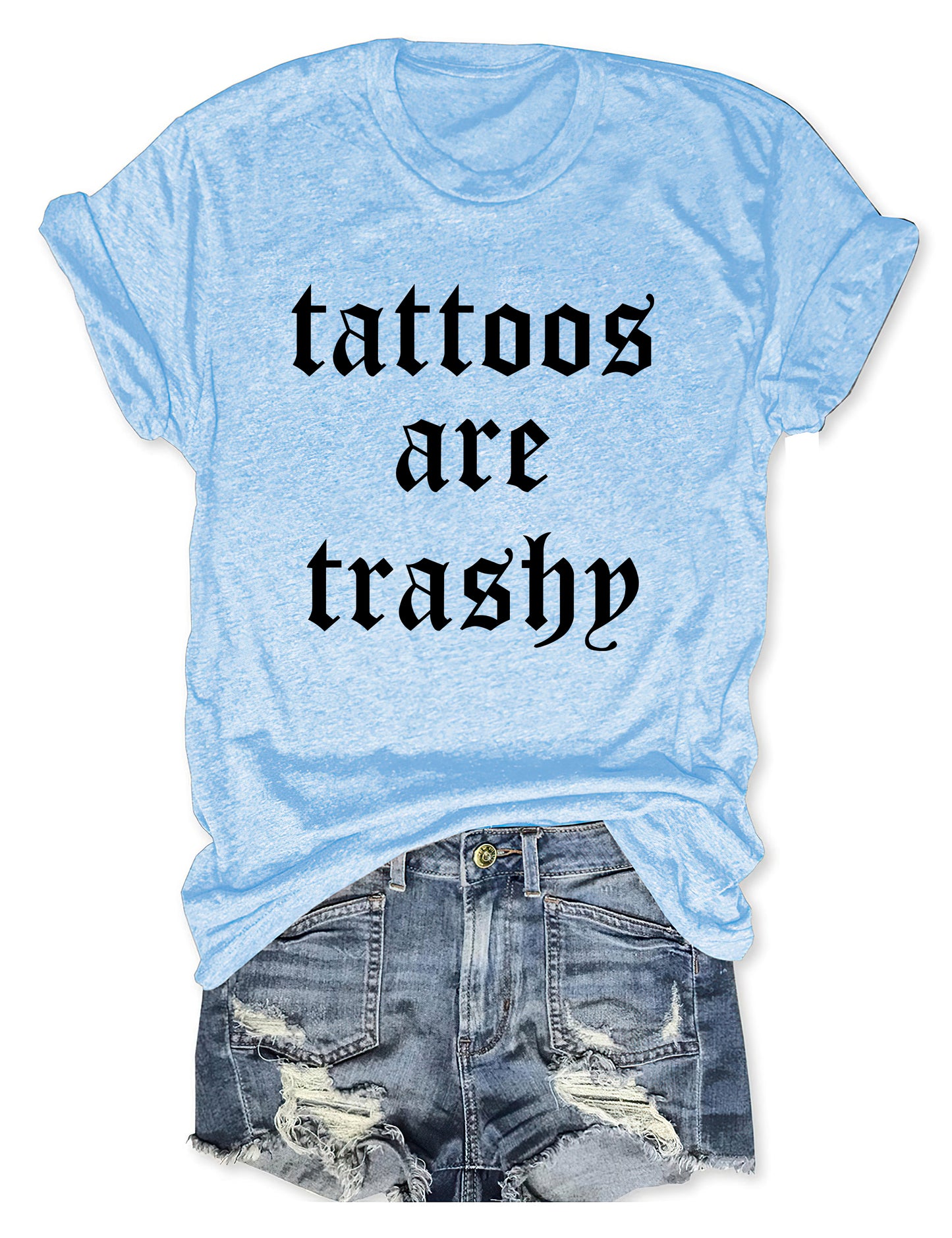 Tattoos Are Trashy T-shirt
