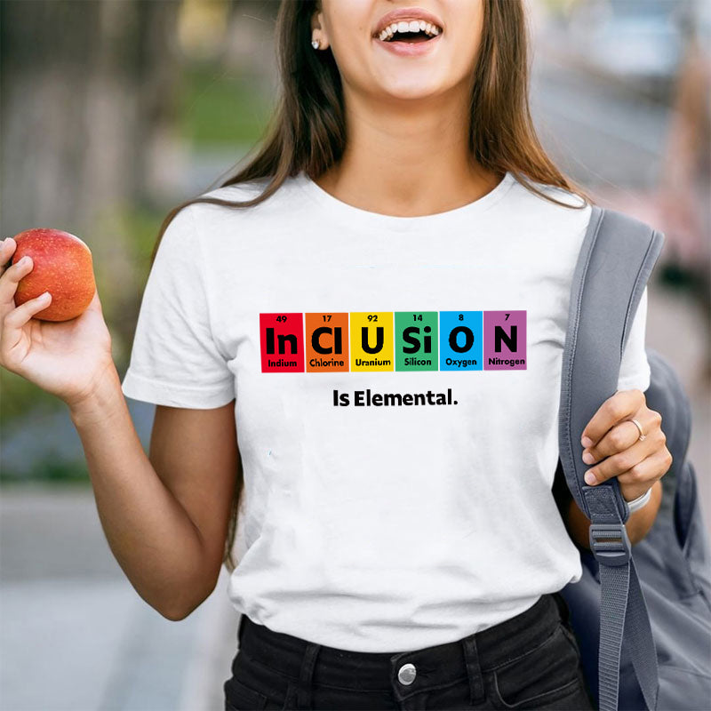 Inclusion Is Elemental T-Shirt