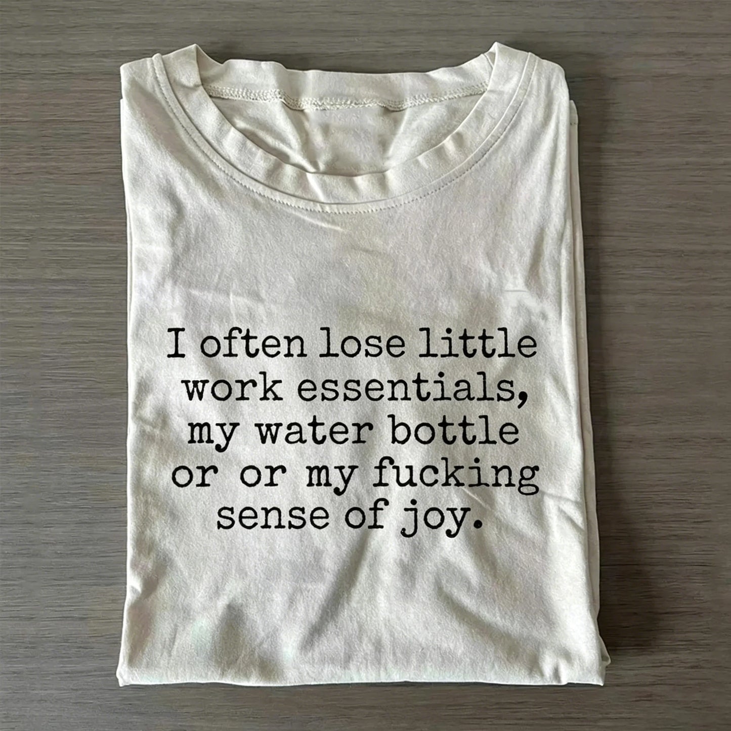 White Funny Office Worker Self-deprecating "Lose Work Essentials & Joy" Crew Neck Short Sleeve T-shirt