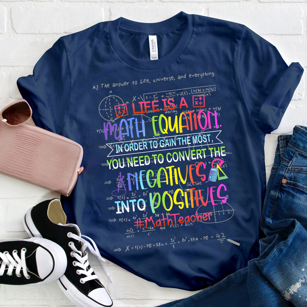 Life Is A Math Equation T-Shirt