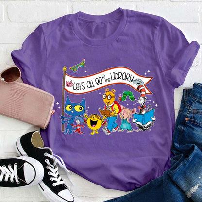 Let's All Go To The Library Teacher T-Shirt