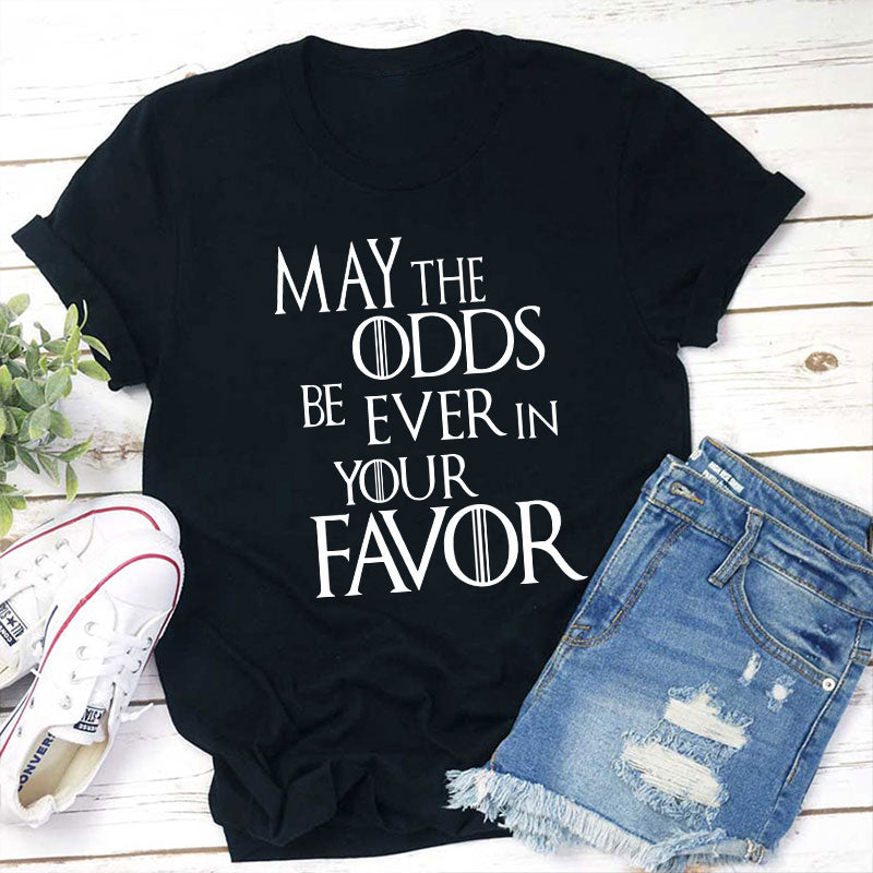 May The Odds Be Ever In Your Favor Teacher T-Shirt
