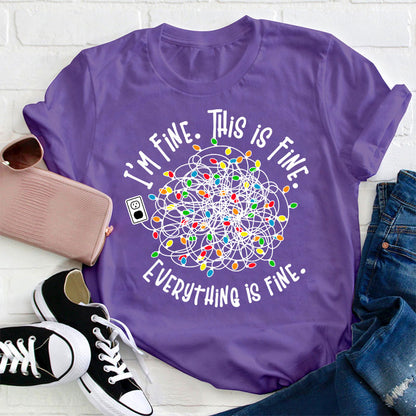 I'm Fine This Is Fine Teacher T-Shirt