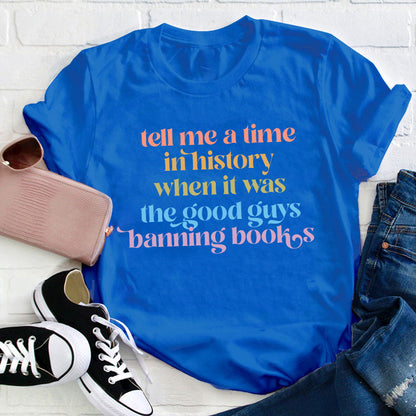 Tell Me A Time In History Teacher T-Shirt