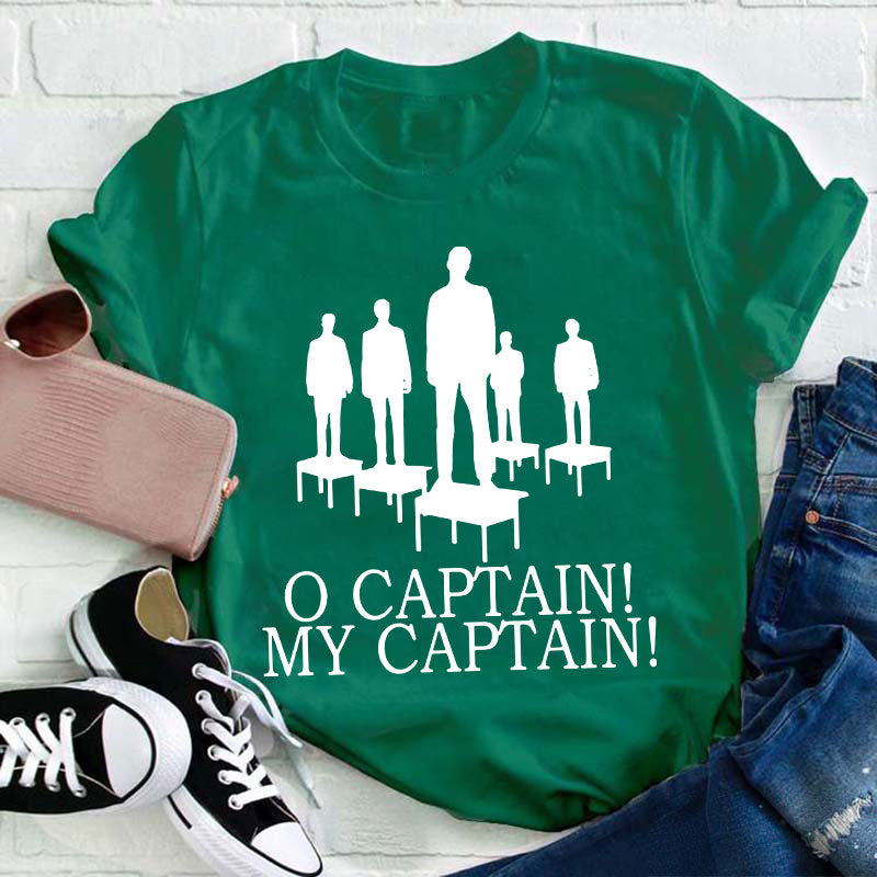 O Captain My Captain Teacher T-Shirt
