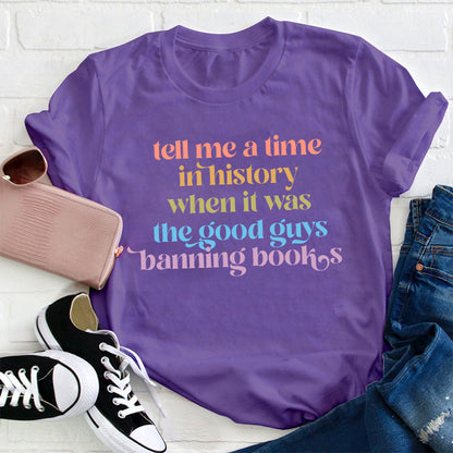Tell Me A Time In History Teacher T-Shirt