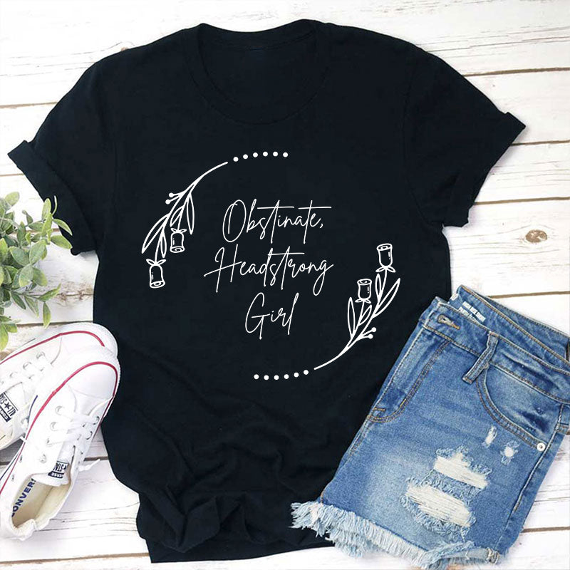 Pride And Prejudice Obstinate Headstrong Girls Teacher T-Shirt