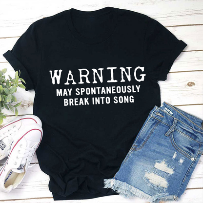Warning May Spontaneously Break Into Song Teacher T-Shirt