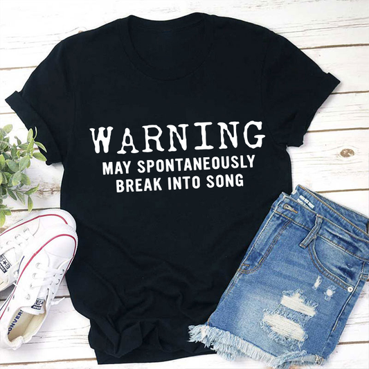 Warning May Spontaneously Break Into Song Teacher T-Shirt