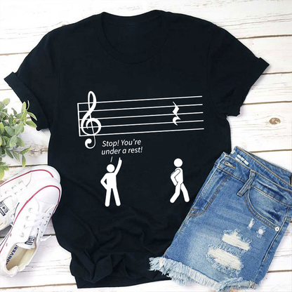 Stop You're Under A Rest Teacher T-Shirt