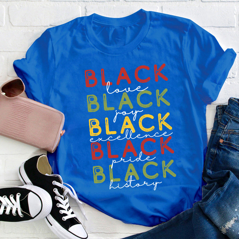 Black Love Joy Excellence Pride History Teacher T-Shirt