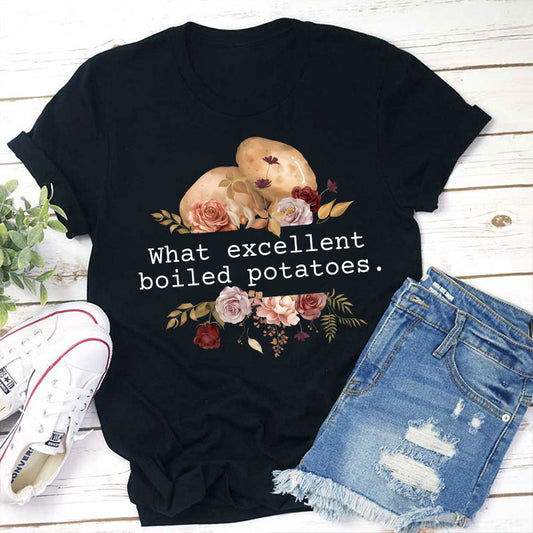 Pride And Prejudice What Excellent Boiled Potatoes Teacher T-Shirt