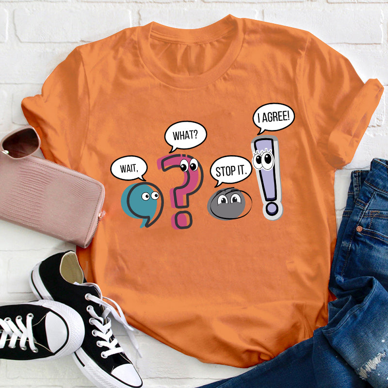 Grammar Wait What Stop It I Agree Teacher T-Shirt