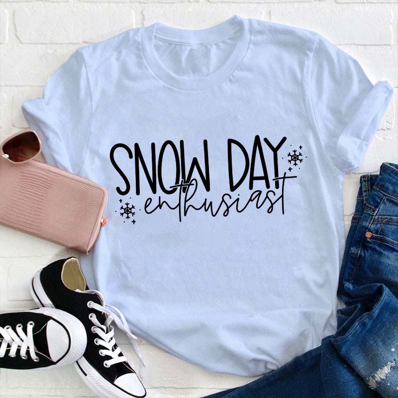 Snow Day Enthusiast Teacher T-Shirt