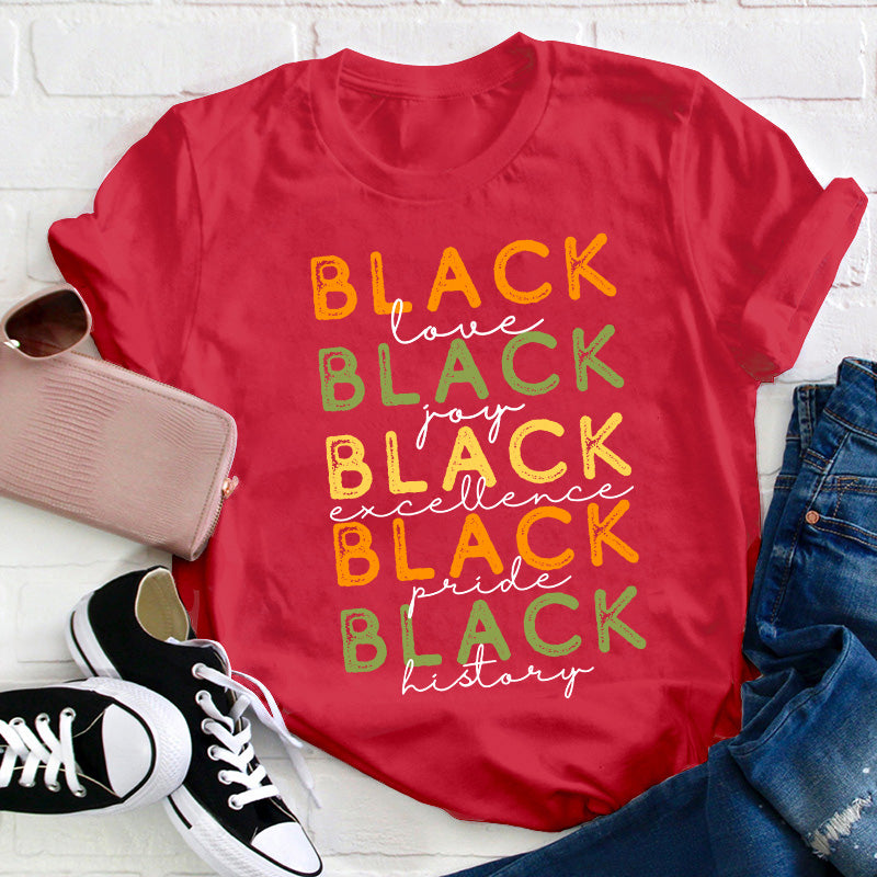 Black Love Joy Excellence Pride History Teacher T-Shirt