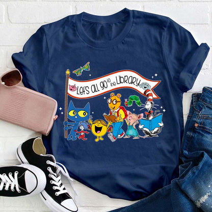 Let's All Go To The Library Teacher T-Shirt