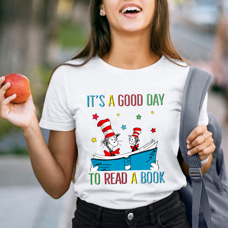 It's A Good Day To Read A Book Teacher T-Shirt