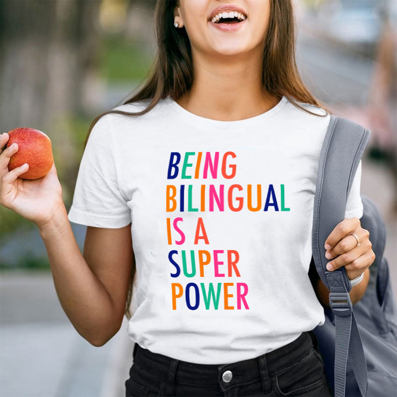 Being Bilingual Is A Super Power Teacher T-Shirt