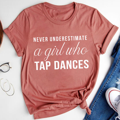 Never Underestimate A Girl Who Tap Dances Teacher T-Shirt