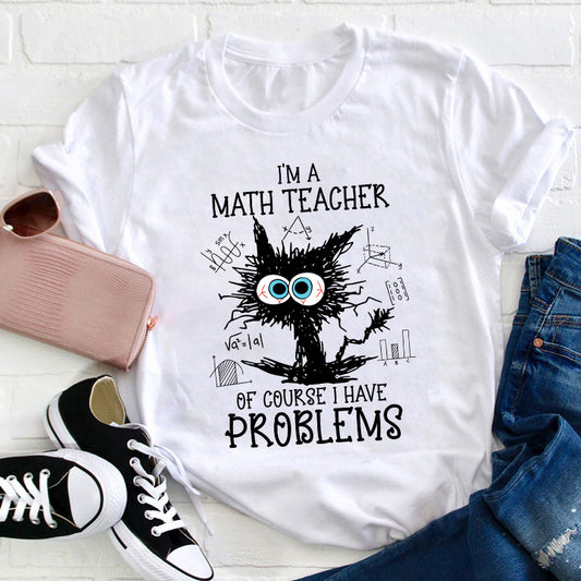 I'm A Math Teacher Exploding Cat Teacher T-Shirt
