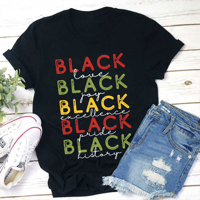 Black Love Joy Excellence Pride History Teacher T-Shirt