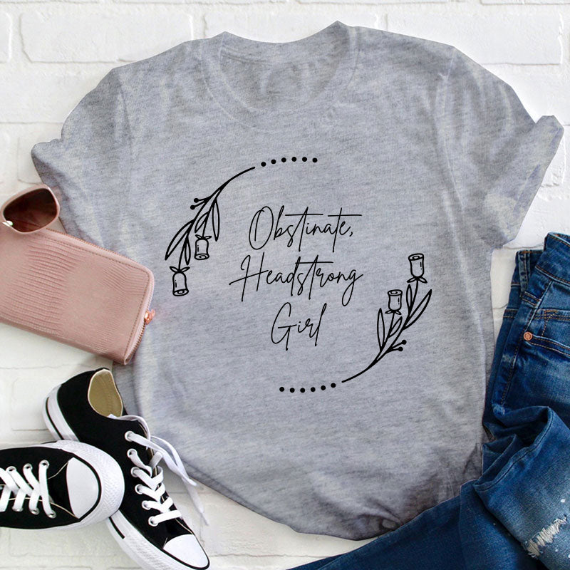 Pride And Prejudice Obstinate Headstrong Girls Teacher T-Shirt