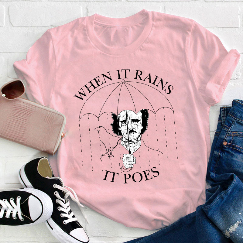 When It Rains It Poes Teacher T-Shirt