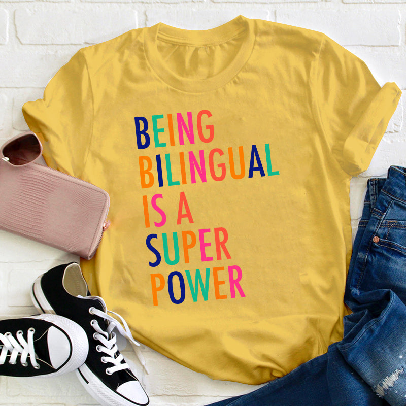 Being Bilingual Is A Super Power Teacher T-Shirt
