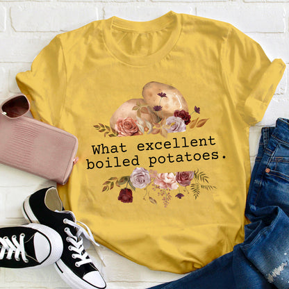 Pride And Prejudice What Excellent Boiled Potatoes Teacher T-Shirt