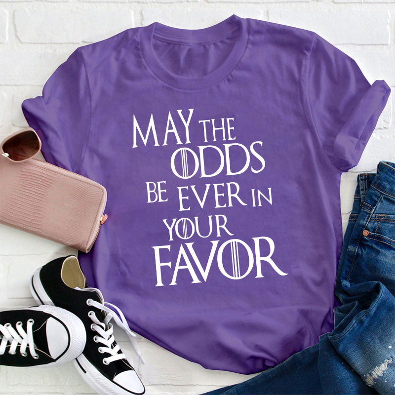 May The Odds Be Ever In Your Favor Teacher T-Shirt