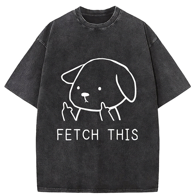 Fetch This Dog Washed T-shirt