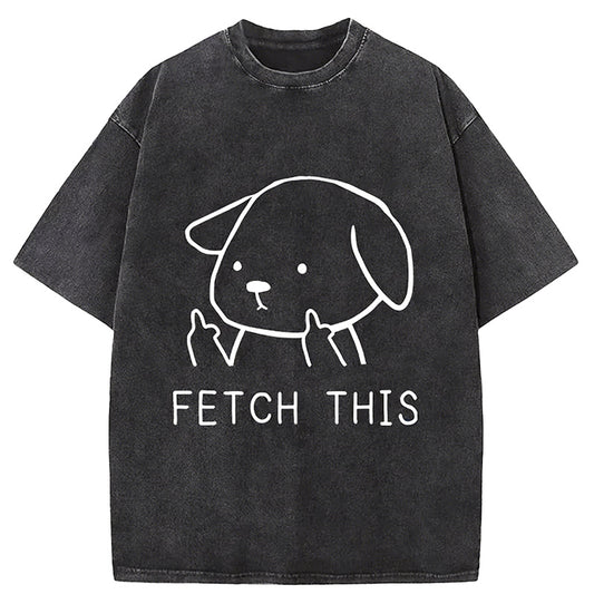 Fetch This Dog Washed T-shirt