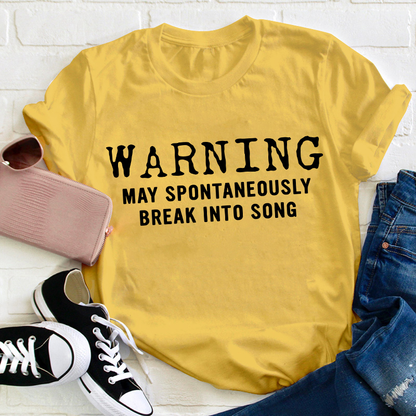 Warning May Spontaneously Break Into Song Teacher T-Shirt