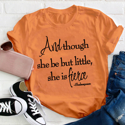 Shakespeare And Though She Be But Little She Is Fierce Teacher T-Shirt