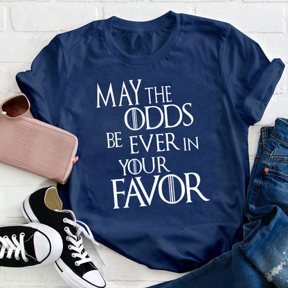 May The Odds Be Ever In Your Favor Teacher T-Shirt