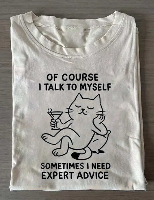 Of Course I Talk To Myself T-Shirt