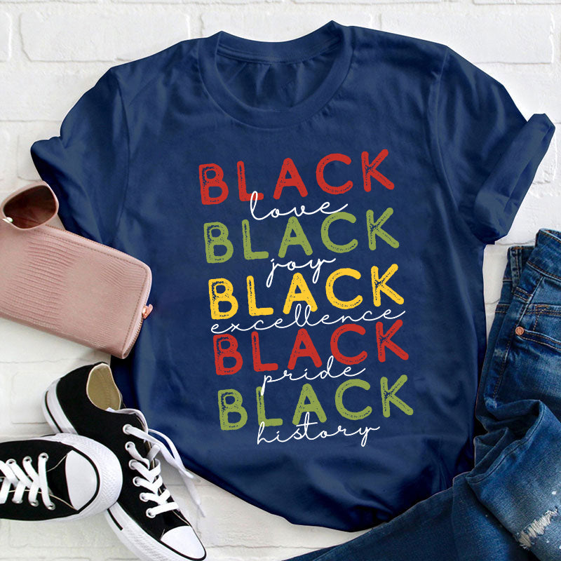 Black Love Joy Excellence Pride History Teacher T-Shirt