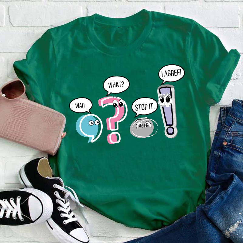 Grammar Wait What Stop It I Agree Teacher T-Shirt