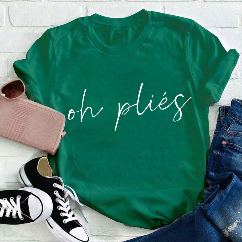 Oh Plies Ballet Dancer Teacher T-Shirt
