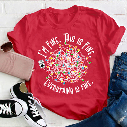 I'm Fine This Is Fine Teacher T-Shirt