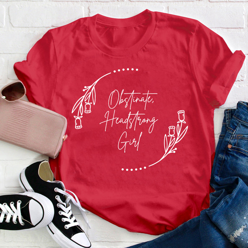 Pride And Prejudice Obstinate Headstrong Girls Teacher T-Shirt