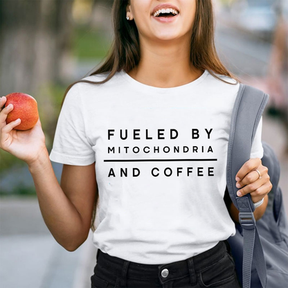 Fueled By Mitochondria And Coffee Teacher T-Shirt