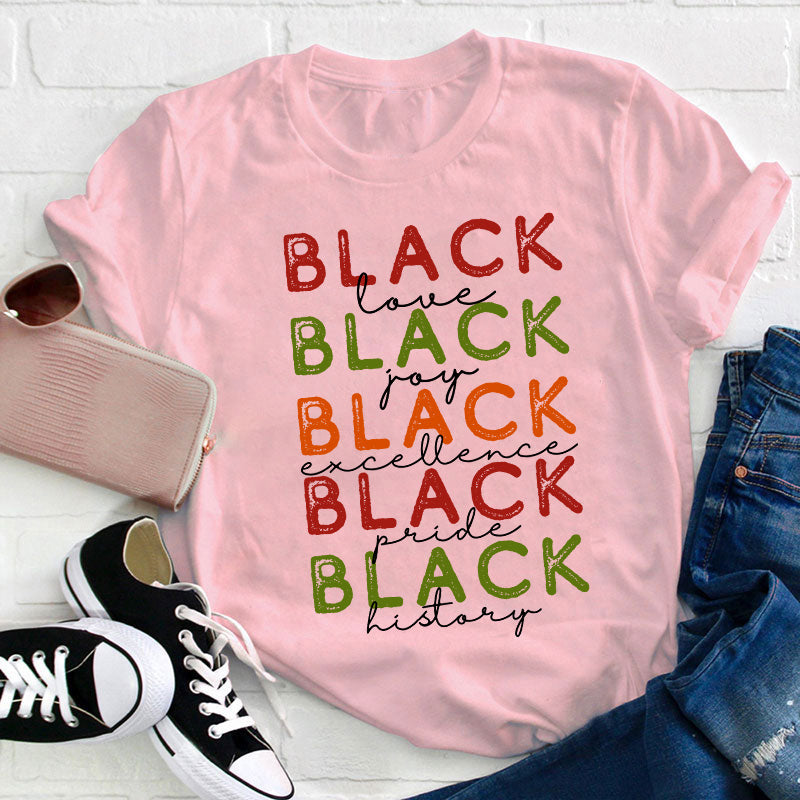 Black Love Joy Excellence Pride History Teacher T-Shirt