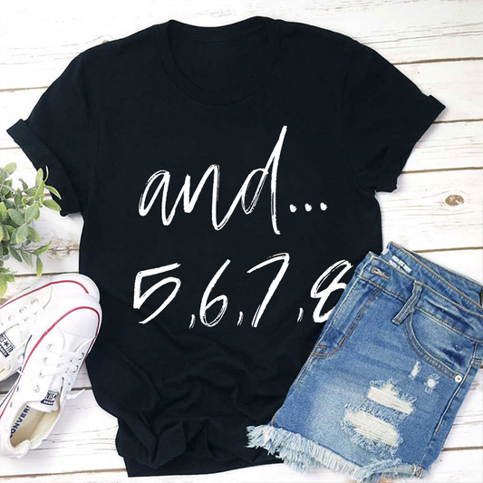 And Five Six Seven Eight Teacher T-Shirt