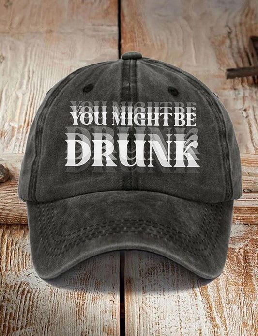 Drinking Humor You Might Be Drunk Baseball Cap