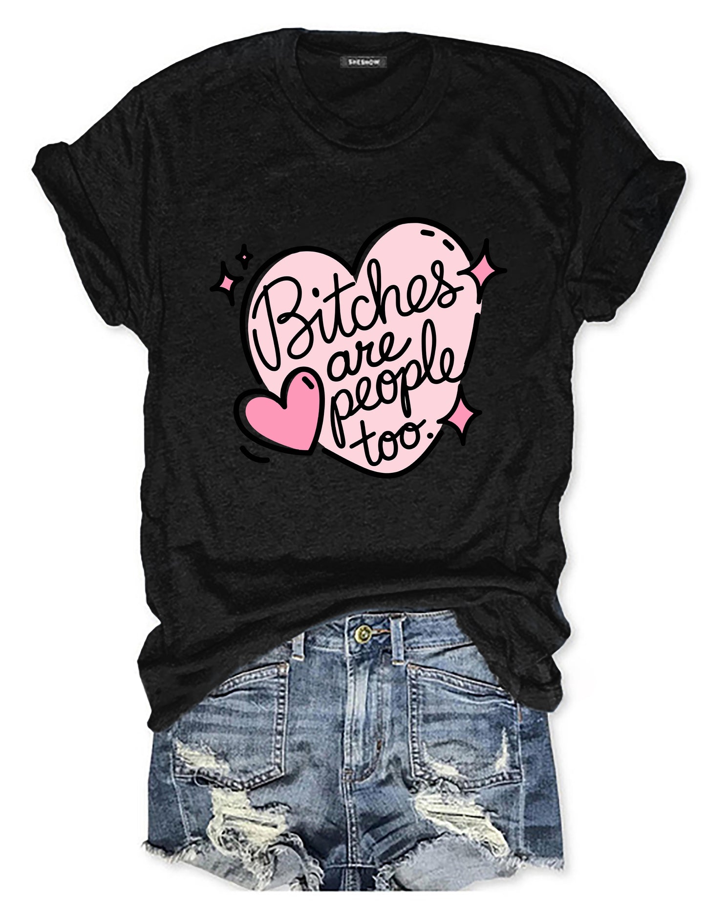 Bitches Are People Too T-shirt