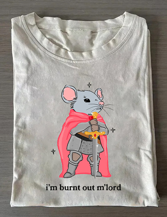 I'm Burnt Out M'lord T-Shirt